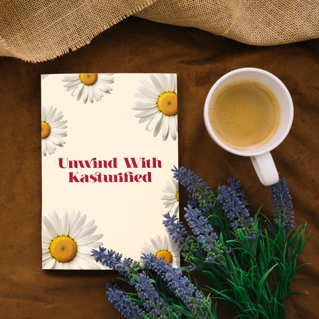 Unwind with Kasturified